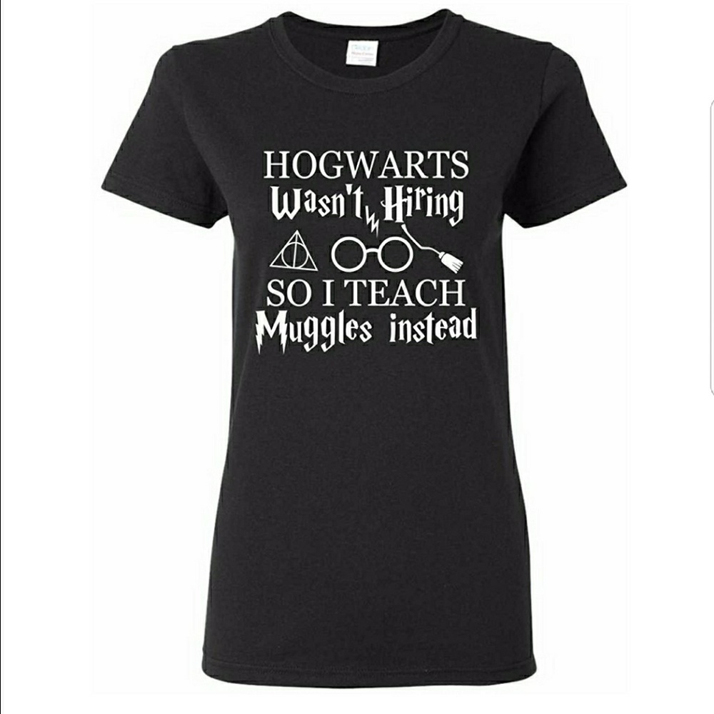 Hogwarts Wasn't Hiring Funny Harry Potter Shirt